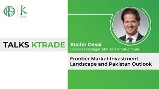 Frontier Market Investment Landscape and Pakistan Outlook | Webinar | with Ruchir Desai