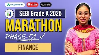 SEBI Grade A 2025: Finance Marathon | Important Questions | Phase 1 | Anuj Jindal