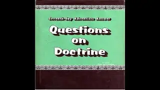 Historical And Theologial Background On Questions On Doctrine Part 1