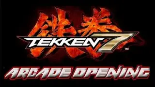 TEKKEN 7: Arcade Opening