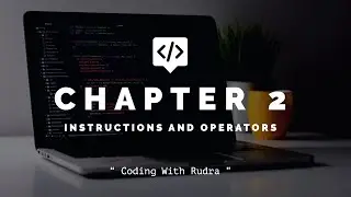 Chapter 2 || Instructions and Operators || C Programming || Coding With Rudra || In Hindi