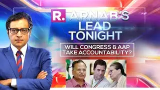 Arnab's Lead Tonight: Will AAP & Congress Take Accountability Over Money Laundering Charges?