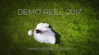 Demo Reel Miami Wedding Cinema 2017