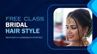 Bridal Hair Style Class New Batch Admission Started 9037405591 Join Now limited Seat
