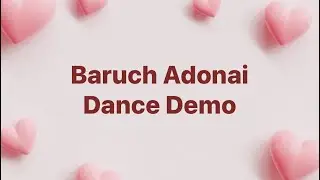 Baruch Adonai - Dance Demo
