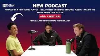 Professional Tennis Player's take on the American College System w/ Ajeet Rai | Platform Podcast #17