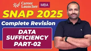 SNAP 2025 Final Revision: Data Sufficiency Masterclass+ Exam-Day Strategy (Part 2) | Career Launcher