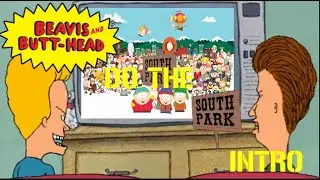 Beavis And Butt-Head Do The South Park Intro