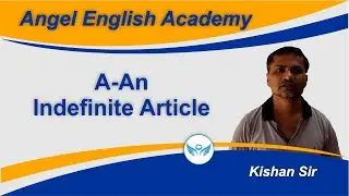 Indefinite Articles a and an [Gujarati-English] | Angel English Academy | Kishan Sir