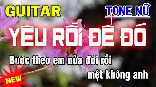 Y&ecirc;u Rồi Để Đ&oacute; Karaoke Guitar - Tone Nữ - Karaoke Tr&agrave; Organ