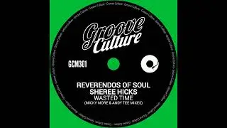 Reverendos Of Soul & Sheree Hicks - Wasted Time (Micky More & Andy Tee Extended Mix)