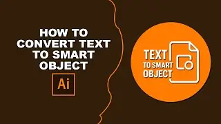 how to convert text to smart object in illustrator