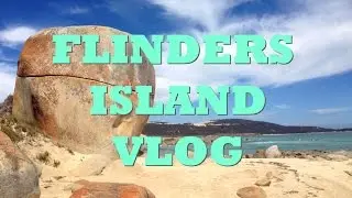 Flinders Island holiday clips | VLOG