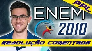 CORREÇÃO COMENTADA NATUREZA ENEM 2010 PPL [COMPLETA] - Umberto Mannarino