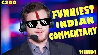FUNNY HINDI COMMENTARY IN CSGO