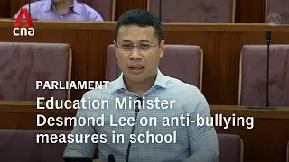 Education Minister Desmond Lee on strengthening anti-bullying measures in schools