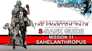 Mission 31 : Sahelanphropus - MGS5 TPP (Perfect Stealth, No kills)