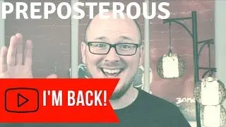 The PREPOSTEROUS Project Is Back!