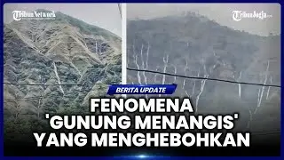 WARGA PANIK DAN KHAWATIR ADA FENOMENA 'GUNUNG MENANGIS' DI LOMBOK, PENJELASAN ESDM NTB