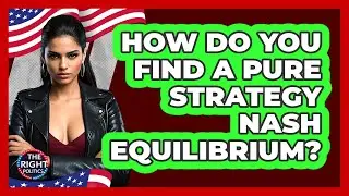 How Do You Find A Pure Strategy Nash Equilibrium?