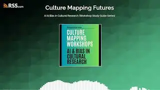 AI & Bias in Cultural Research (Workshop Study Guide Series)