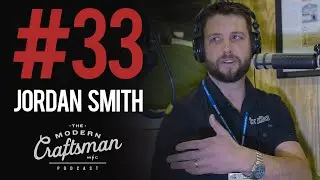 Jordan Smith of @JordanSmithBuilds  joins the #moderncraftsmanpodcast