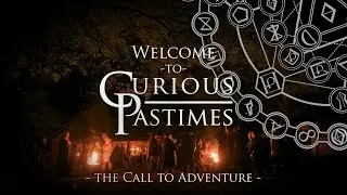 Welcome to Curious Pastimes: The Call to Adventure
