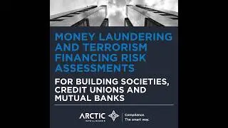 Money Laundering & Terrorism Financing Risk Assessments for Credit Unions & Mutual Banks