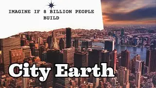 &ldquo;What If Earth Became One Giant City? 🏙️🌍 (Mind-Blowing Mega Civilization)&rdquo;
