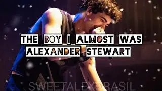The Boy I Almost Was - Alexander Stewart (tradu&ccedil;&atilde;o pt/br) 