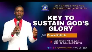 KEY TO SUSTAIN GOD'S GLORY    || CLAUDE SMITH JR