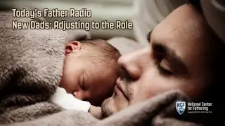 New Dads Adjusting to the Role