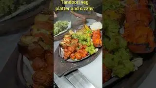 tandoori veg platter and sizzler...