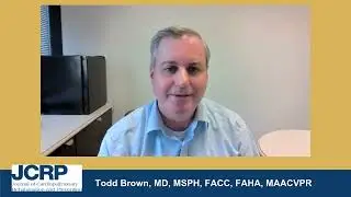 Todd Brown, MD, MSPH, FACC, FAHA, MAACVPR Introduces JCRP's Milestone September Issue