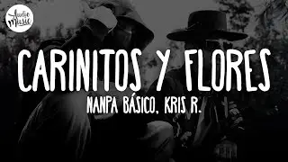 Nanpa B&aacute;sico, Kris R. - Cari&ntilde;itos Y Flores (Letra/Lyrics)