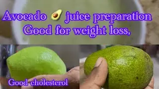 Avocado🥑juice preparation￼,best food for weight loss, high level good cholesterol #weightloss #tips