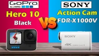 SONY ACTION CAM FDR X1000V VS GOPRO HERO 10 BLACK COMPARISON !
