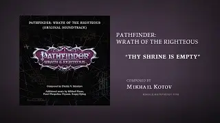 Mikhail Kotov - Pathfinder: Wrath of the Righteous - Thy Shrine is Empty