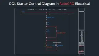 How to Create a DOL Starter Control Diagram in AutoCAD Electrical | Step-by-Step Guide