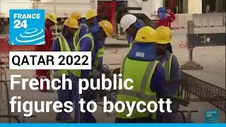 Qatar 2022 controversies: French public figures to boycott World Cup &bull; FRANCE 24 English