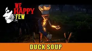 Duck Soup Quest (We Happy Few)