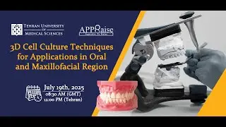 3D Cell Culture Techniques in Oral & Maxillofacial Region | Webinar by Dr. Chakraborty & Dr. Abtahi