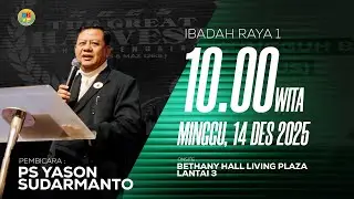 IBADAH RAYA 1 BETHANY HALL LIVING PLAZA | Ps Yason Sudarmanto