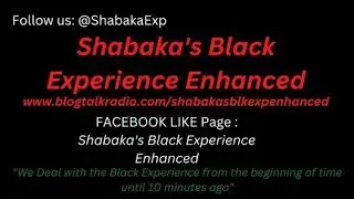 SEASON 10 EPISODE 50 ELECTION EDITION OF SHABAKA'S BLACC EXPERIENCE ENHANCED