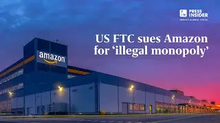 US FTC Sues Amazon for 'Illegal Monopoly' | Press Insider
