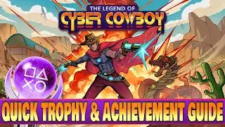 The Legend of Cyber Cowboy Quick Trophy & Achievement Guide - Crossbuy PS4, PS5