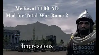 Medieval 1100 AD Mod for Rome 2 - A Preview