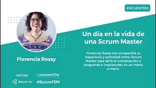 Encuentro ReconverTIte | Un d&iacute;a en la vida de una Scrum Master