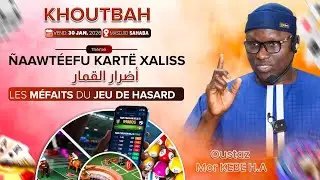Direct khoutbah Oustaz MOR KÉBÉ | 30-01-26 | ÑAAWTÉEFU KARTË XALISS أضرار القمار