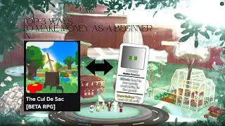 Top 3 Ways to make money as a Beginner in The Cul De Sac